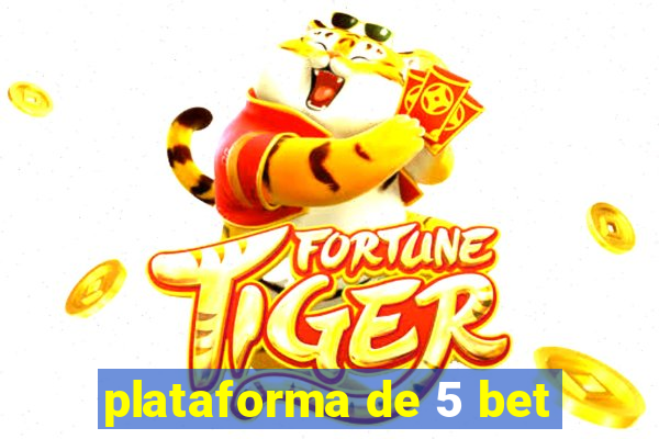 plataforma de 5 bet